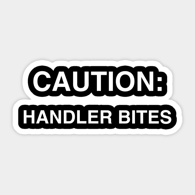 Caution: Handler Bites - plain Sticker by FlirtyTheMiniServiceHorse